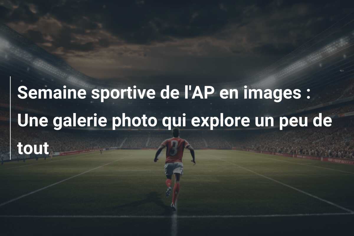 Semaine sportive de l’AP en images : Une galerie photo qui explore un peu de tout