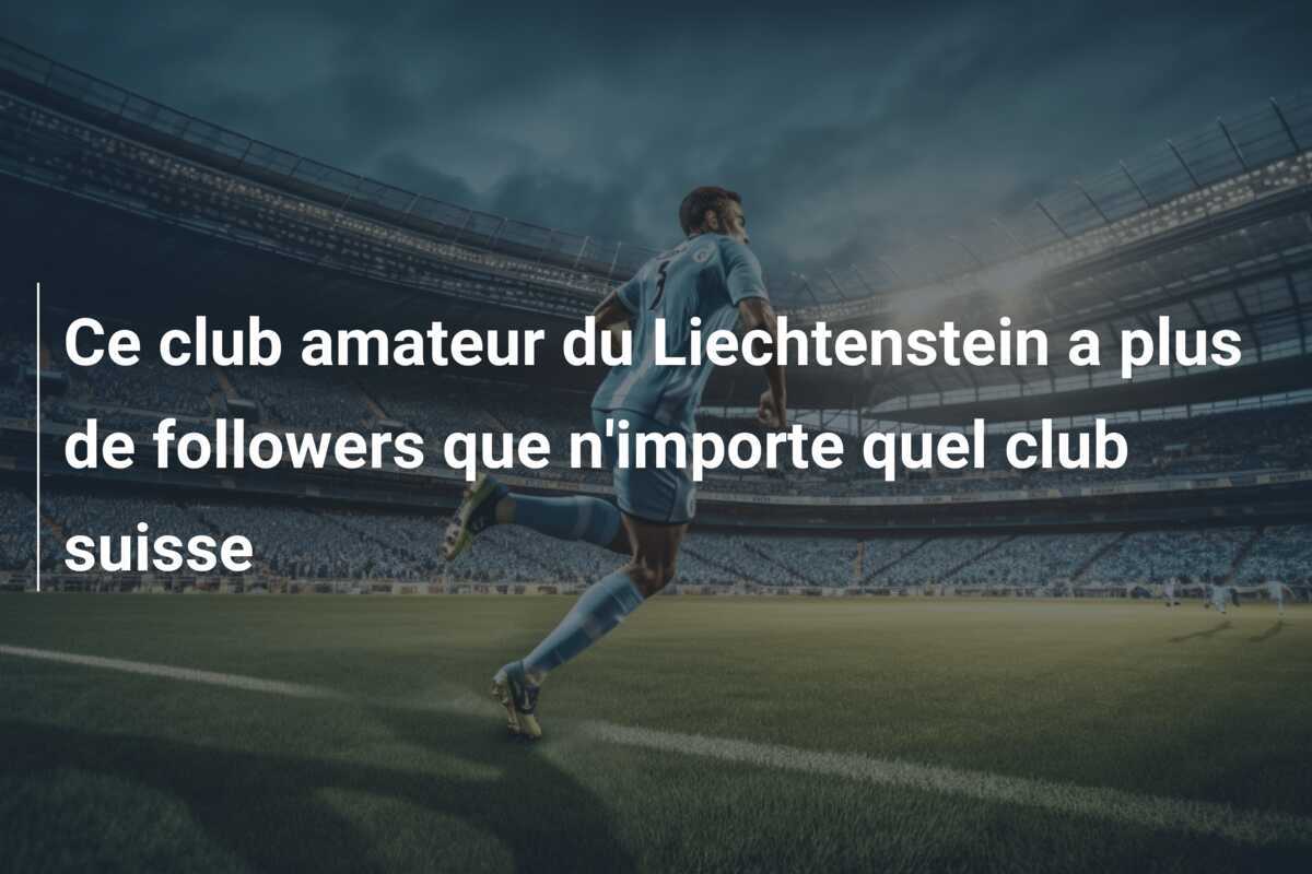 Ce club amateur du Liechtenstein a plus de followers que n'importe quel club suisse