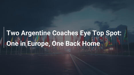 Zwei argentinische Trainer jagen den Welt-Titel: Einer in Europa, einer zu Hause