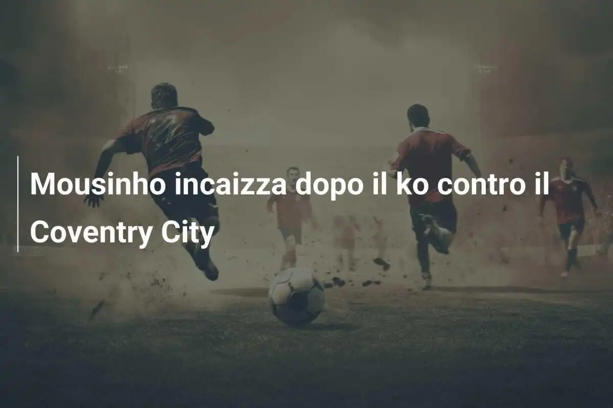 Mousinho incaizza dopo il ko contro il Coventry City