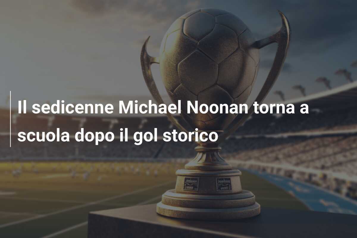 Il sedicenne Michael Noonan torna a scuola dopo il gol storico