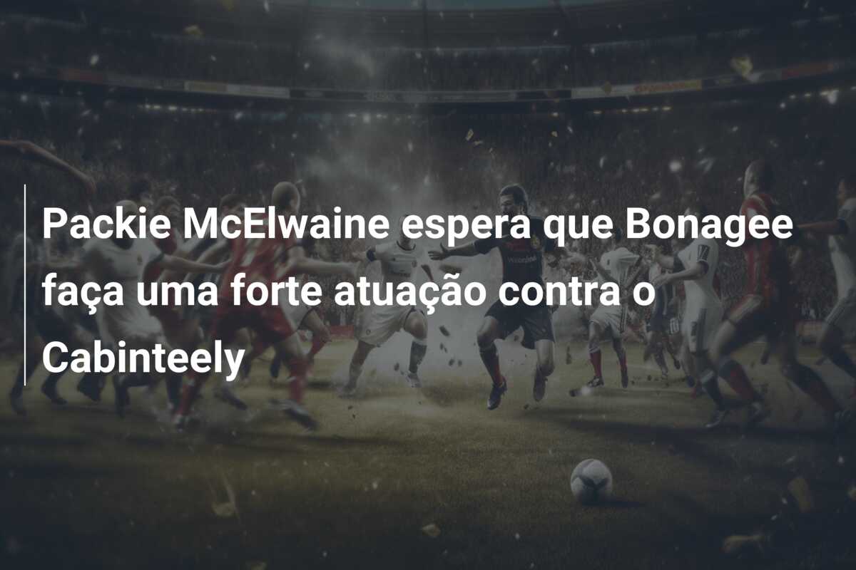 Packie McElwaine espera que Bonagee faça uma forte atuação contra o Cabinteely