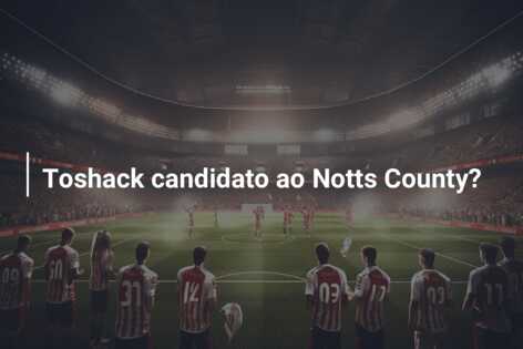 Toshack candidato ao Notts County?