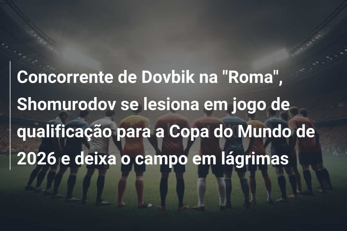 Concorrente de Dovbik na "Roma", Shomurodov se lesiona em jogo de qualificação para a Copa do Mundo de 2026 e deixa o campo em lágrimas