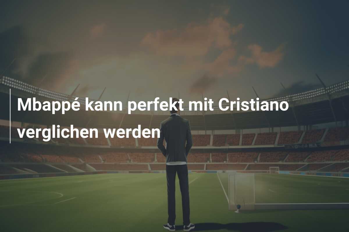 Mbappé kann perfekt mit Cristiano verglichen werden