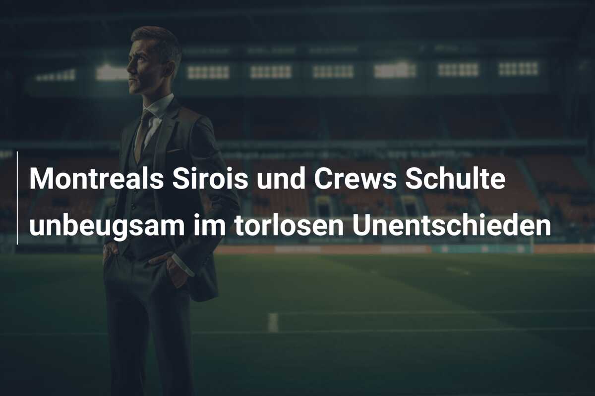 Montreals Sirois und Crews Schulte unbeugsam im torlosen Unentschieden