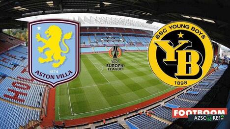 Aston Villa - Young Boys: Previsão e Prévia do Jogo