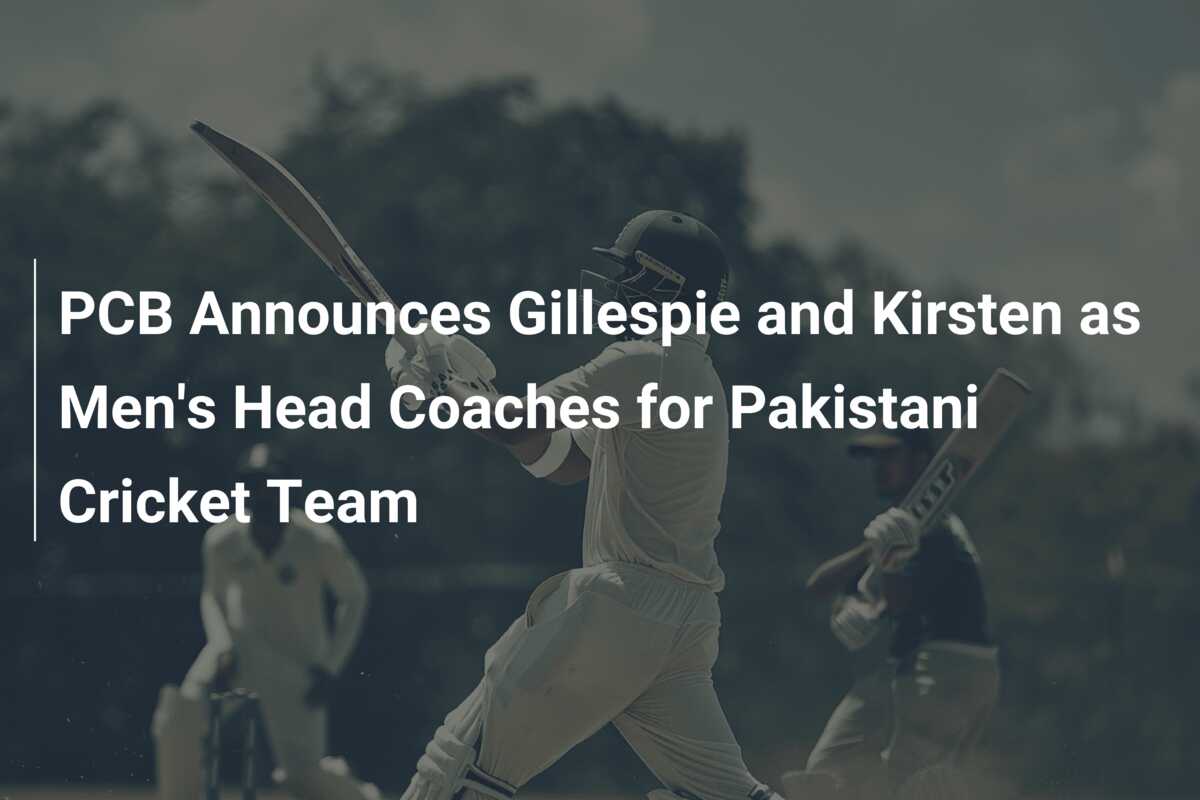 PCB Announces Gillespie And Kirsten As Men's Head Coaches For Pakistani ...