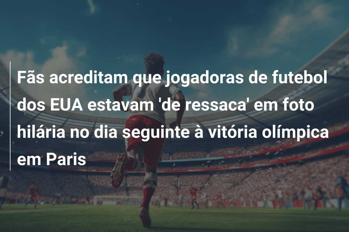 Fãs acreditam que jogadoras de futebol dos EUA estavam ‘de ressaca’ em foto hilária no dia seguinte à vitória olímpica em Paris