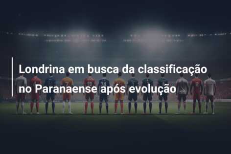 Londrina em busca da classificação no Paranaense após evolução