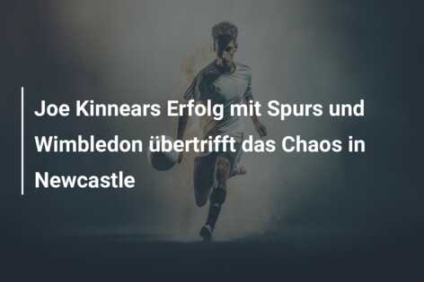 Joe Kinnears Erfolg mit Spurs und Wimbledon übertrifft das Chaos in Newcastle