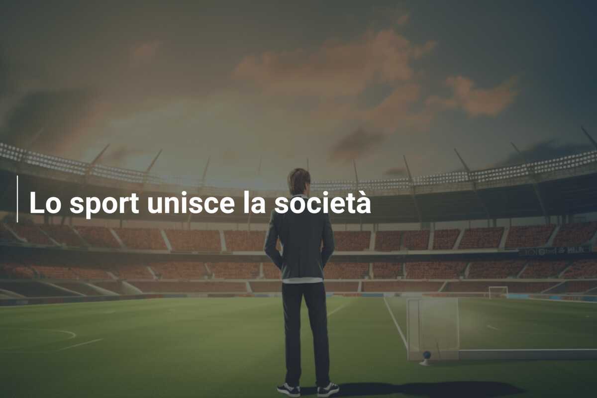 Lo sport unisce la società
