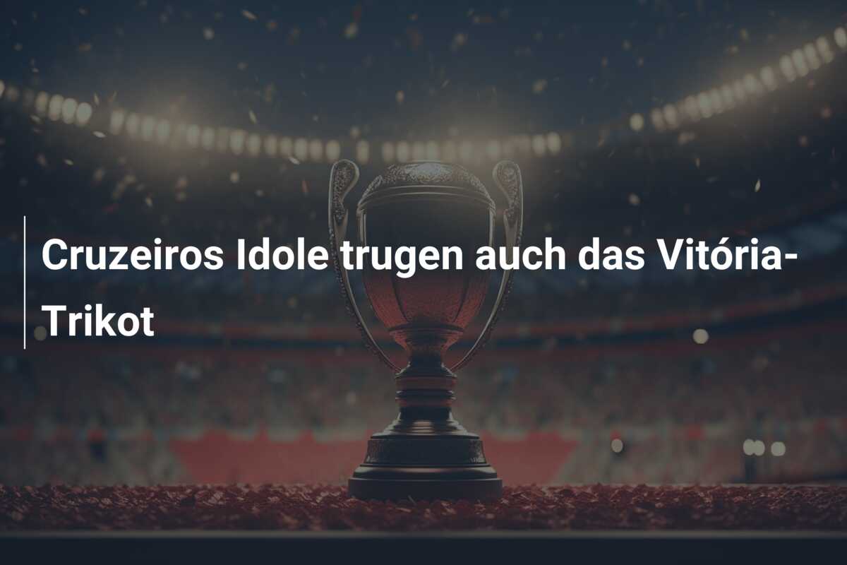 Cruzeiros Idole trugen auch das Vitória-Trikot
