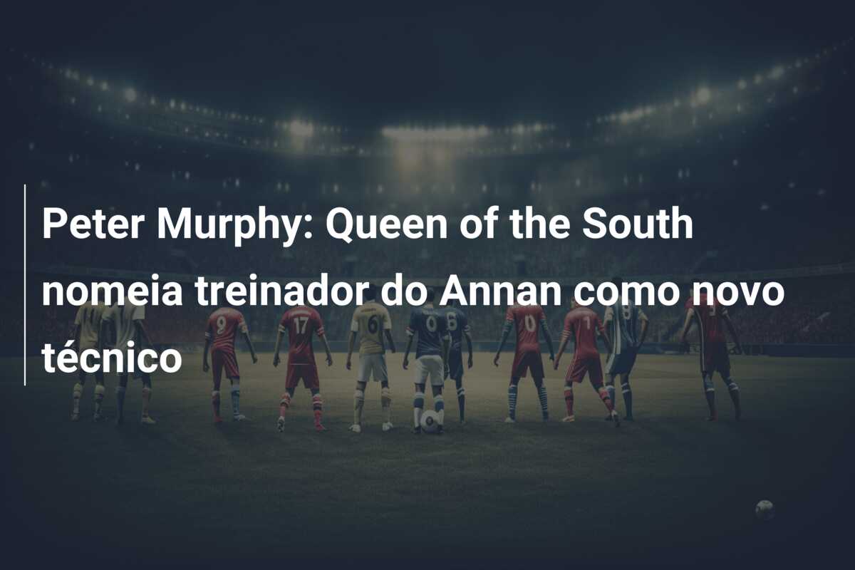 Peter Murphy: Queen of the South nomeia treinador do Annan como novo técnico