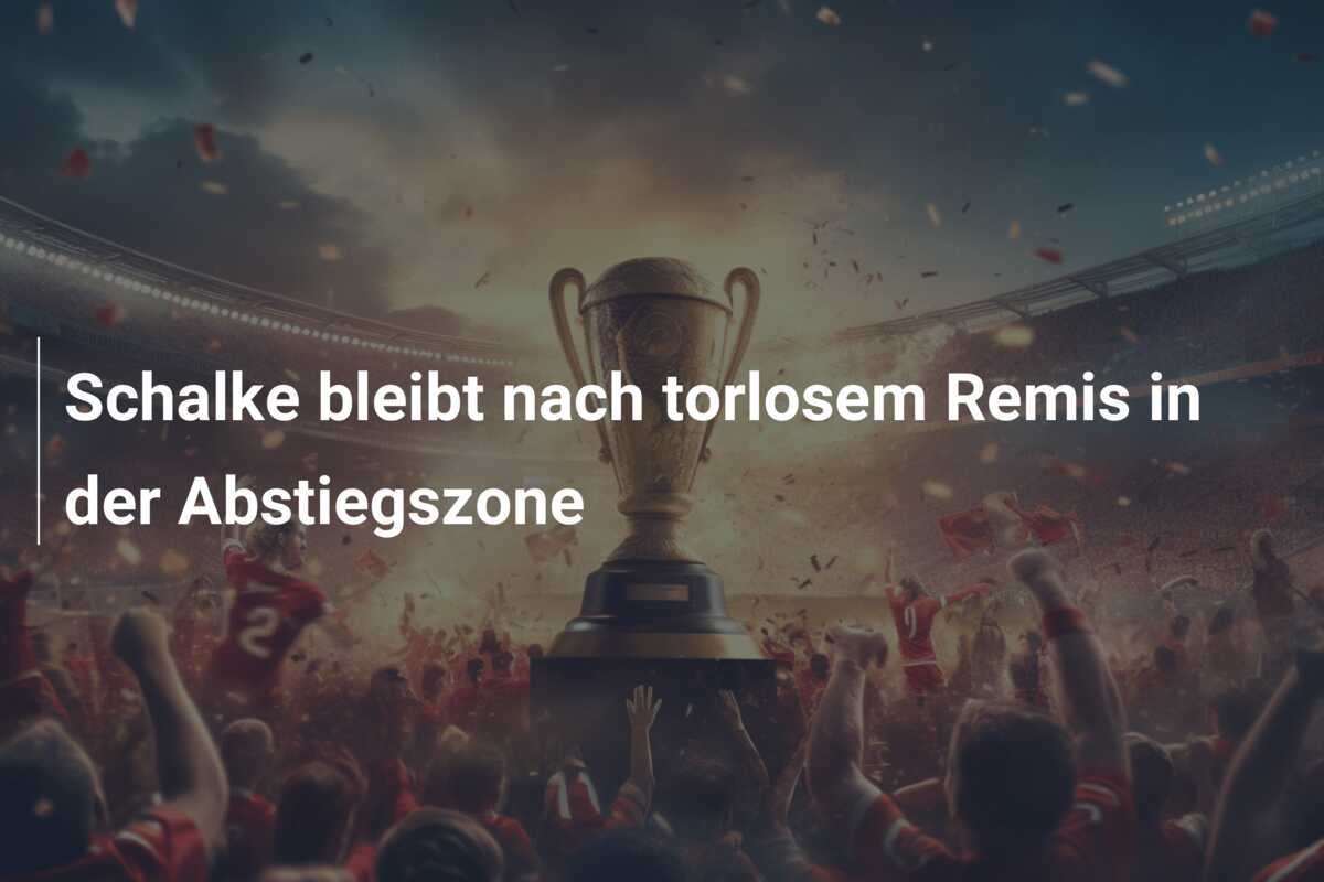 Schalke bleibt nach torlosem Remis in der Abstiegszone