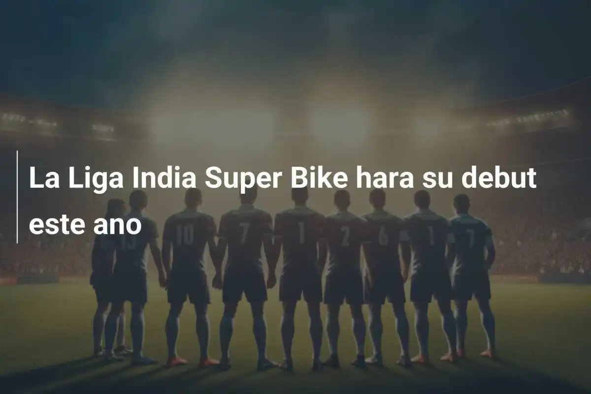 La Liga India Super Bike hara su debut este ano