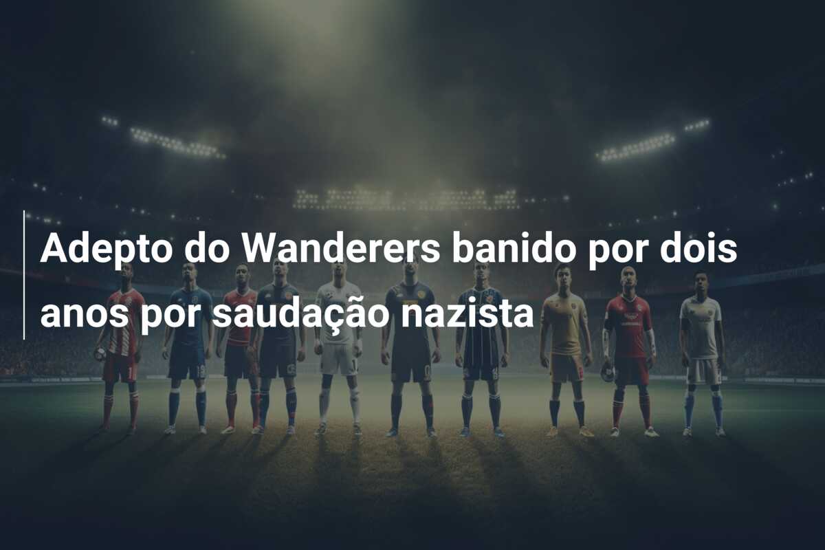 Adepto do Wanderers banido por dois anos por saudação nazista