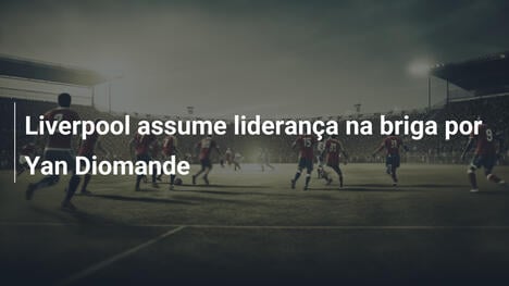 Liverpool assume liderança na briga por Yan Diomande