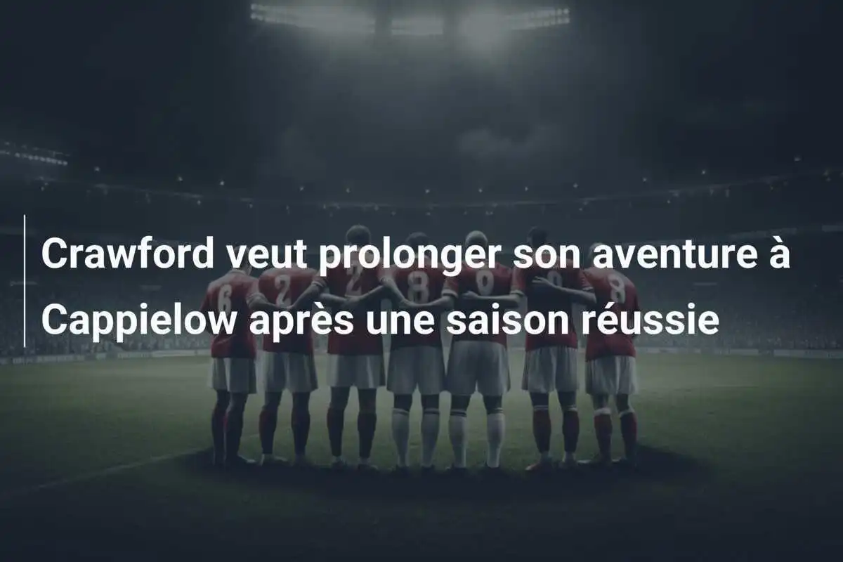 Crawford veut prolonger son aventure à Cappielow après une saison réussie