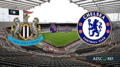 Newcastle vs. Chelsea: Prediction and Match Preview