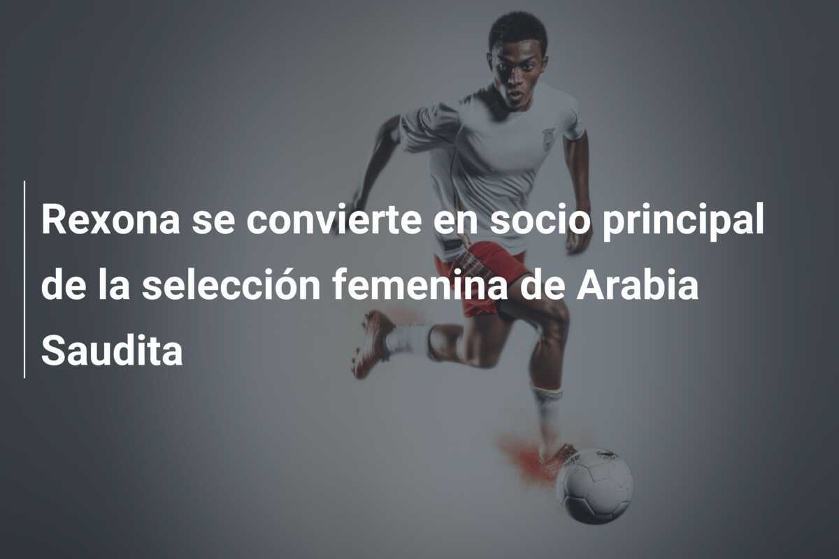 Rexona se convierte en socio principal de la selección femenina de Arabia Saudita