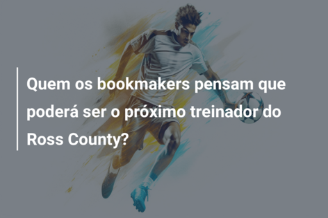 Quem os bookmakers pensam que poderá ser o próximo treinador do Ross County?