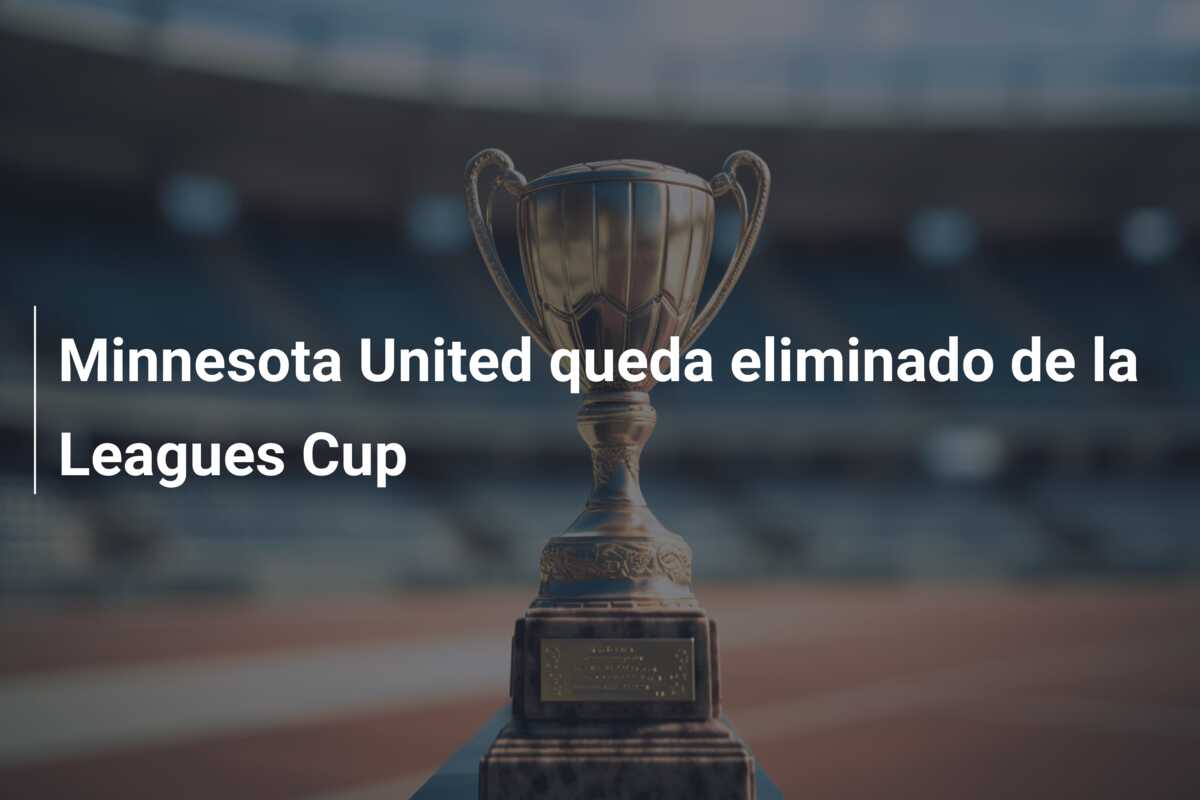 Minnesota United queda eliminado de la Leagues Cup