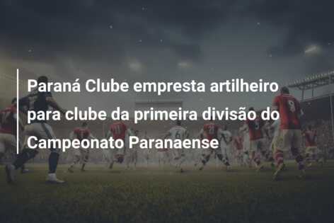 Paraná Clube empresta artilheiro para clube da primeira divisão do Campeonato Paranaense