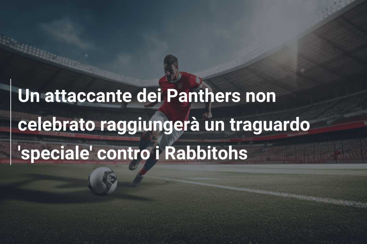 Un attaccante dei Panthers non celebrato raggiungerà un traguardo ‘speciale’ contro i Rabbitohs