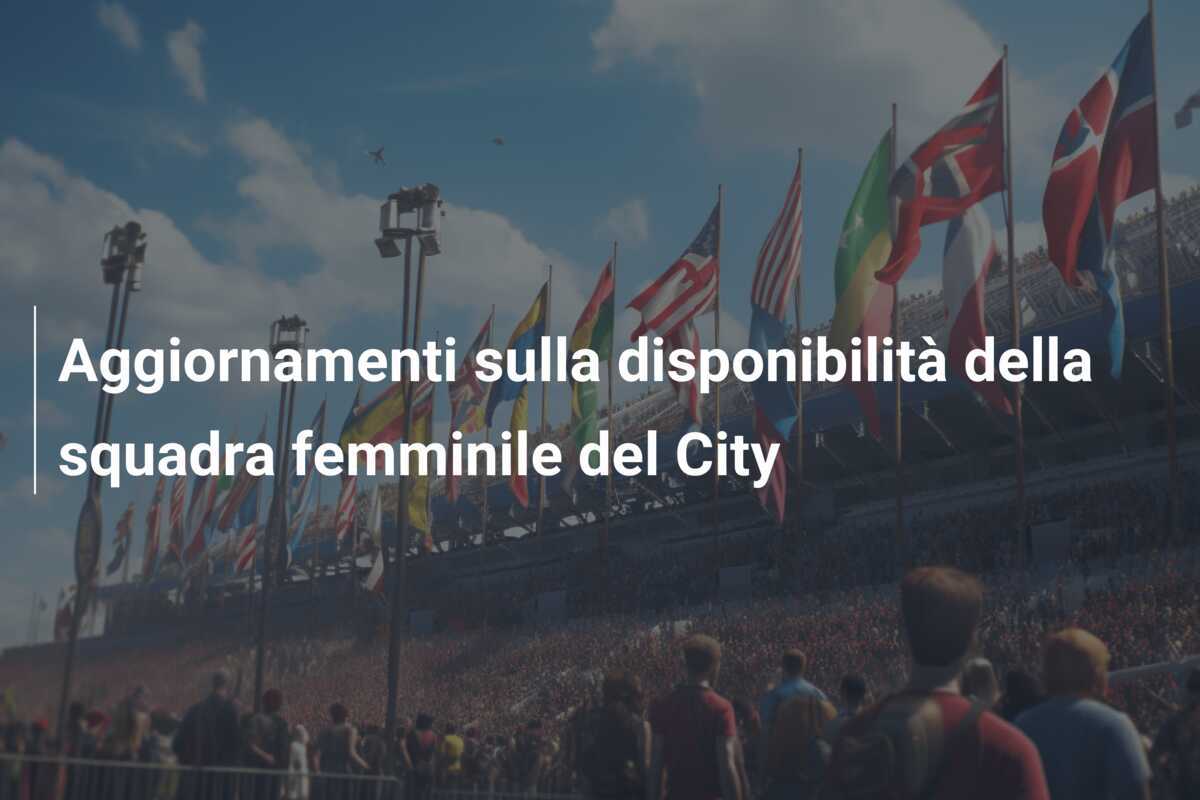 Aggiornamenti sulla disponibilità della squadra femminile del City