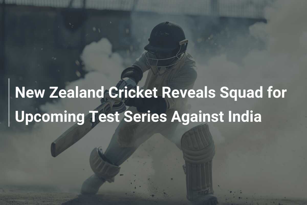 New Zealand Cricket Reveals Squad for Test Series Against