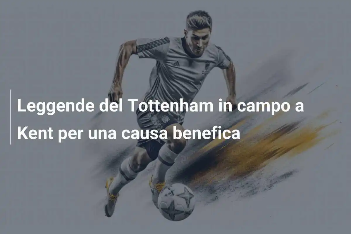 Leggende del Tottenham in campo a Kent per una causa benefica