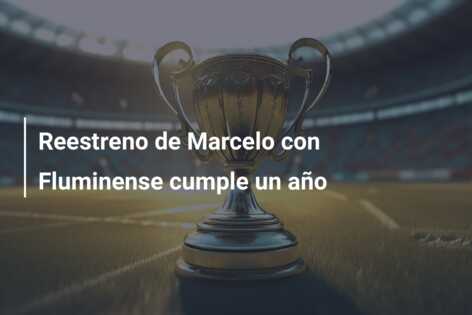 Reestreno de Marcelo con Fluminense cumple un año