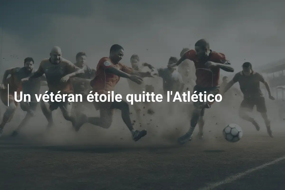 Un vétéran étoile quitte l'Atlético