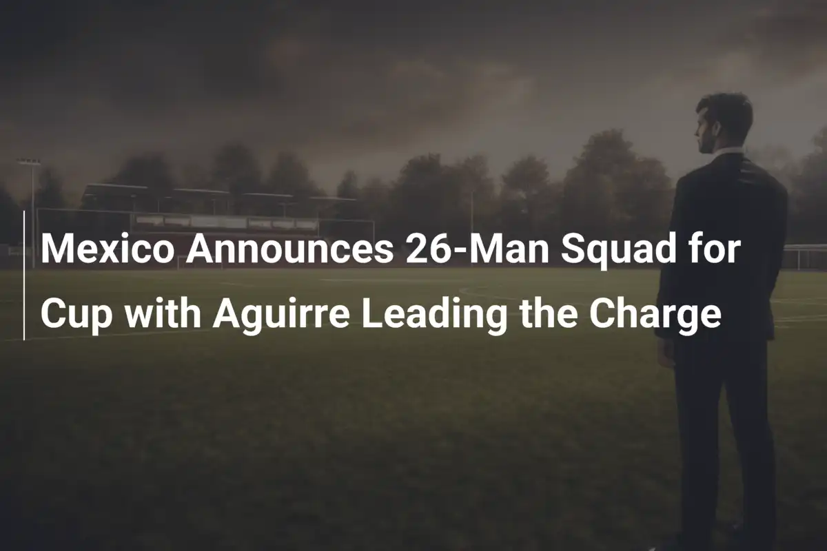 México revela su lista de 26 convocados para la Copa Oro con Aguirre al ...