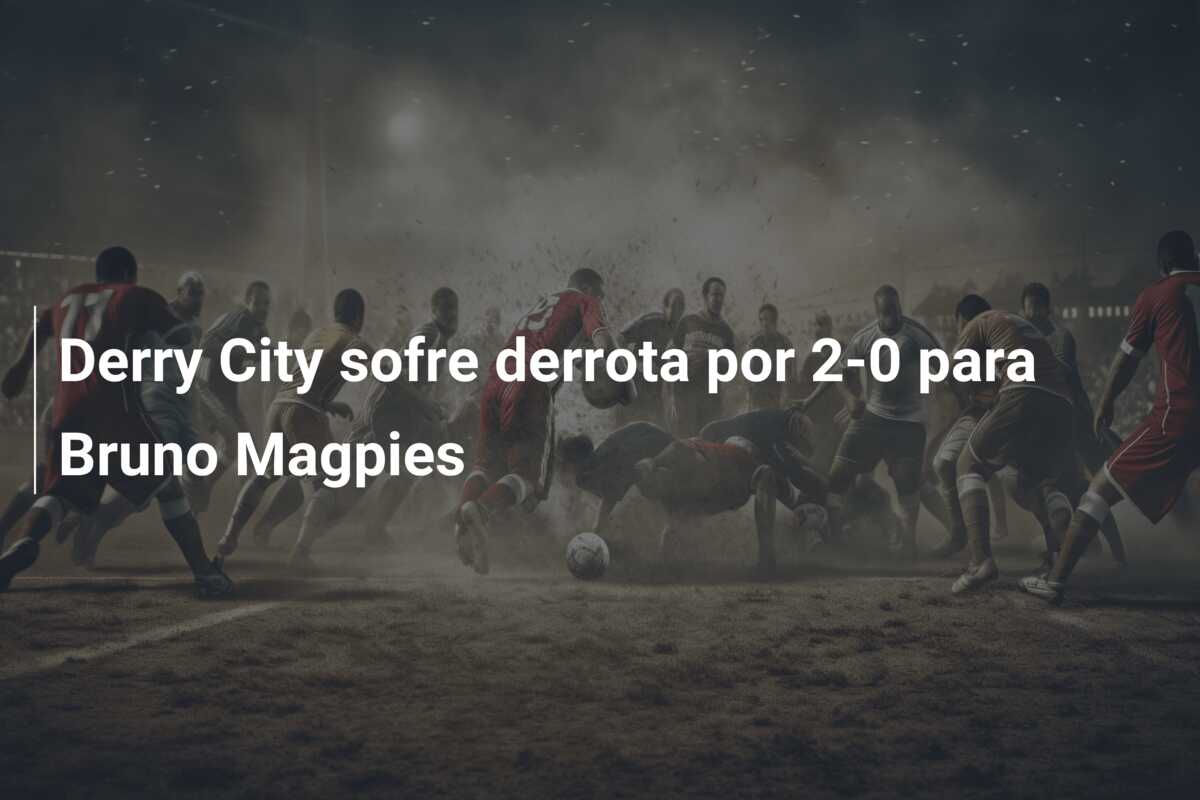 Derry City sofre derrota por 2-0 para Bruno Magpies