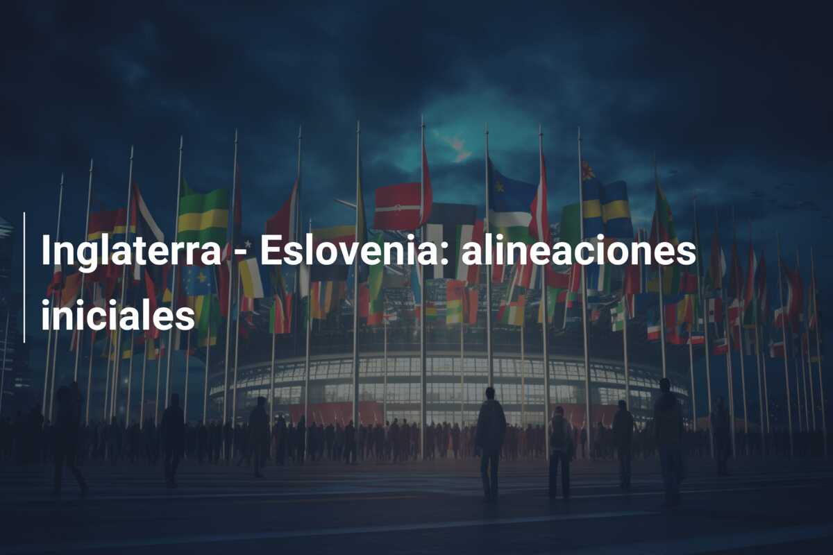 Inglaterra – Eslovenia: alineaciones iniciales