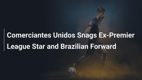 Comerciantes Unidos pozyskuje gwiazdę z Premier League