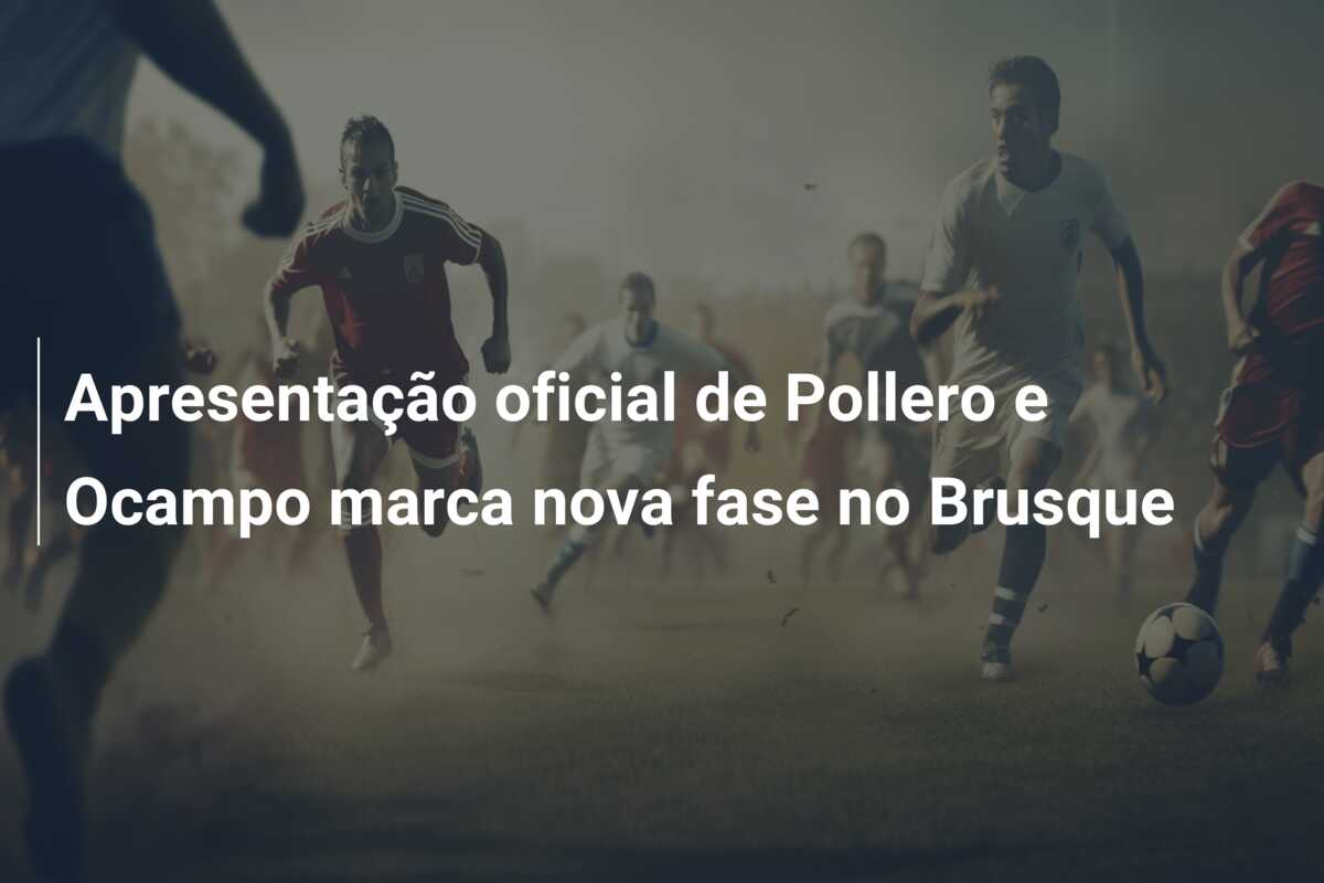 Apresentação oficial de Pollero e Ocampo marca nova fase no Brusque