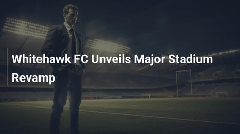Whitehawk FC Annuncia un Massiccio Rinnovamento dello Stadio