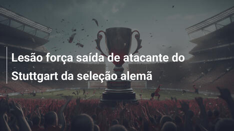 Lesão força saída de atacante do Stuttgart da seleção alemã