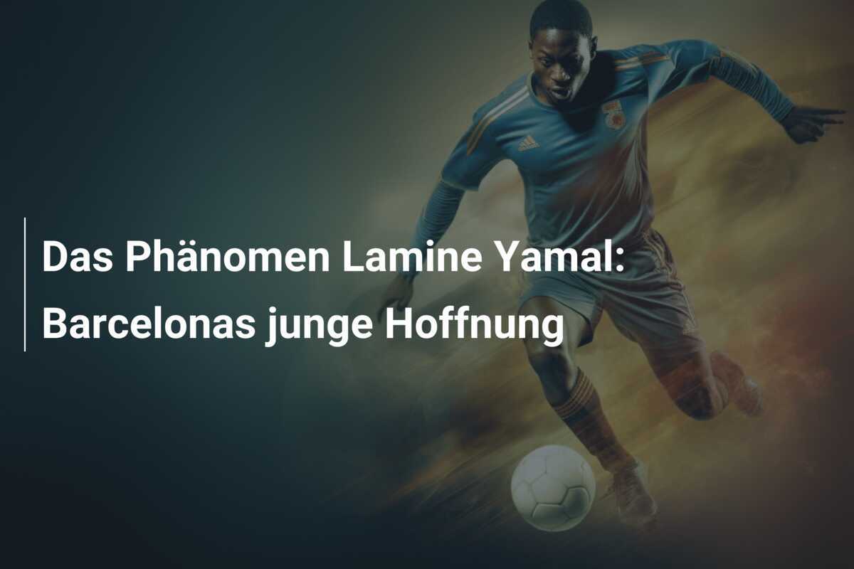 Das Phänomen Lamine Yamal: Barcelonas junge Hoffnung