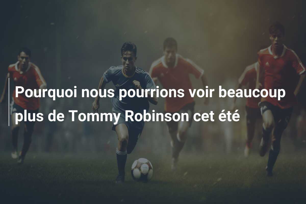 Pourquoi nous pourrions voir beaucoup plus de Tommy Robinson cet été