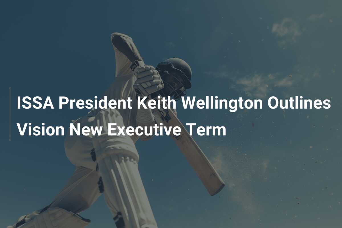 ISSA President Keith Wellington Outlines Vision New Executive Term ...