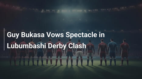 Guy Bukasa verspricht Spektakel im Lubumbashi-Derby