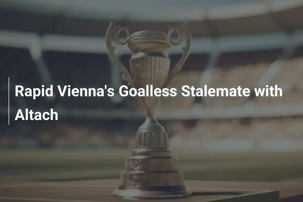 Rapid Viena Empata sem Gols contra Altach em Jogo de Tensão