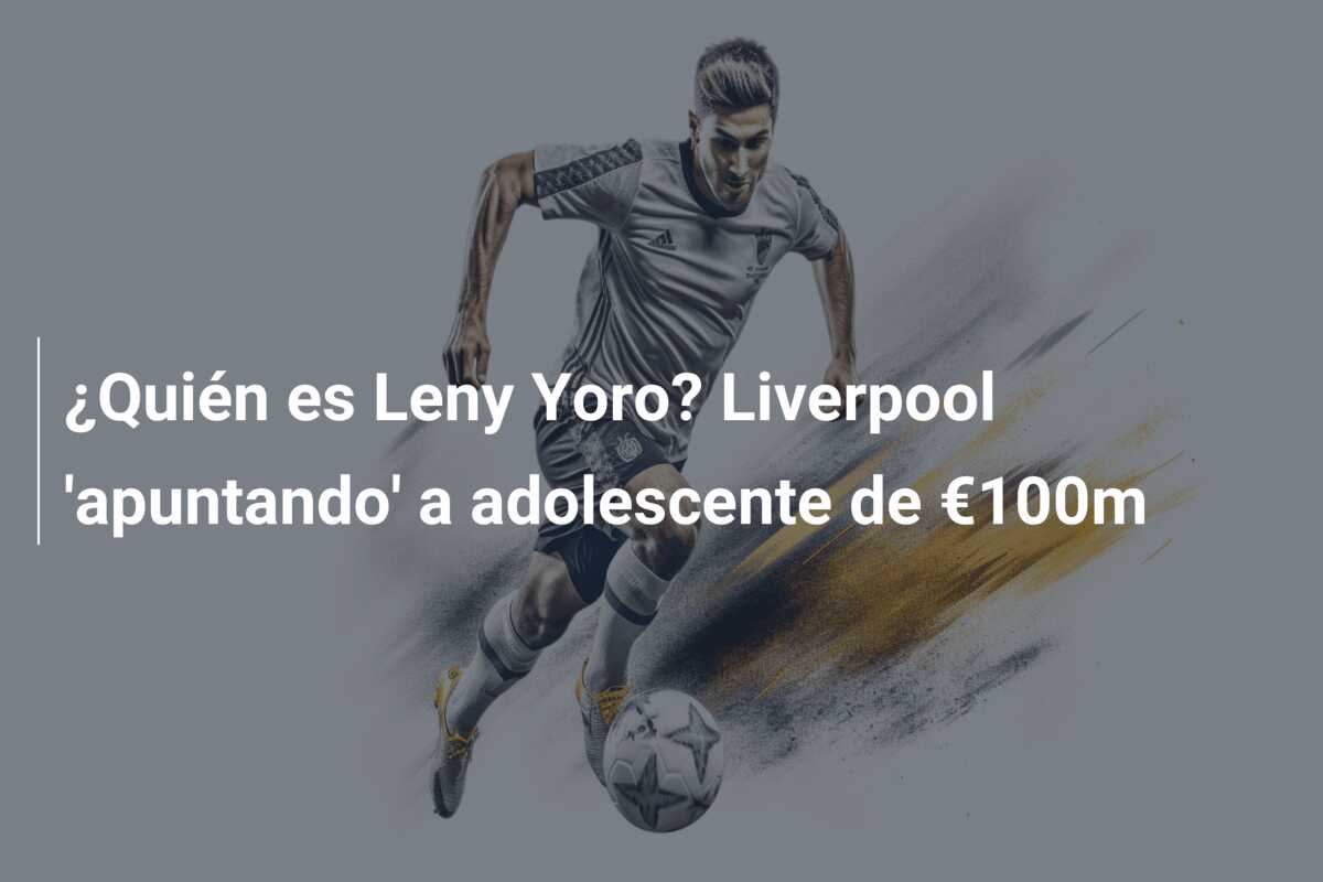 ¿Quién es Leny Yoro? Liverpool ‘apuntando’ a adolescente de €100m