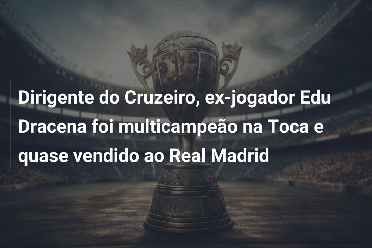 Dirigente do Cruzeiro, ex-jogador Edu Dracena foi multicampeão na Toca e quase vendido ao Real Madrid