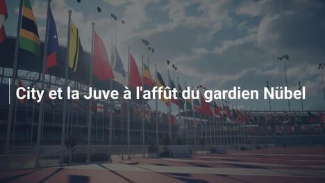 City et la Juve à l'affût du gardien Nübel