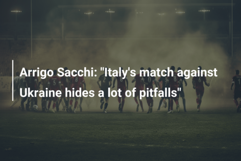Arrigo Sacchi: “Wedstrijd van Italië tegen Oekraïne verbergt veel valkuilen”